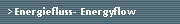 Energiefluss- Energyflow